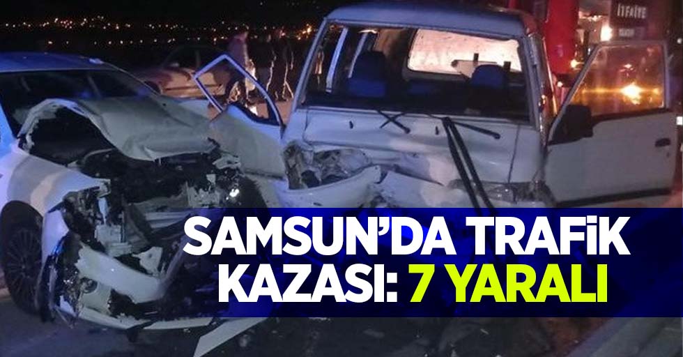 Samsun’da trafik kazası: 7 yaralı