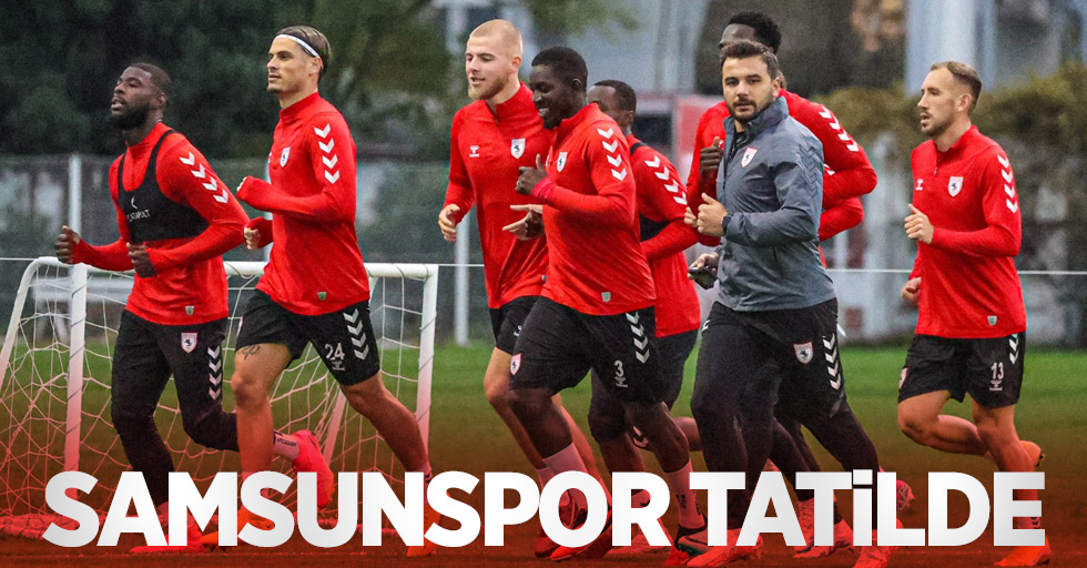 Samsunspor tatilde