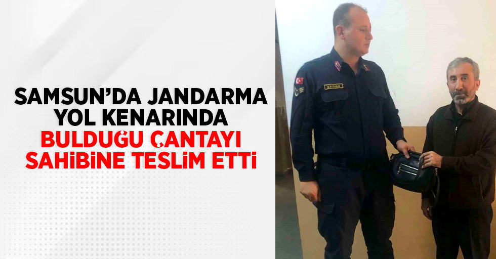 Jandarma yol kenarında bulduğu çantayı sahibine teslim etti