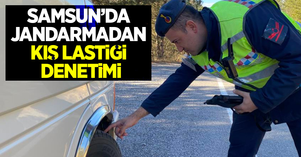 Samsun’da jandarmadan kış lastiği denetimi