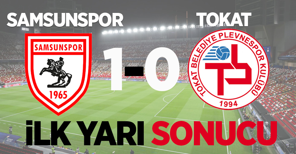 Samsunspor 1 Tokat 0 (İlk Devre)