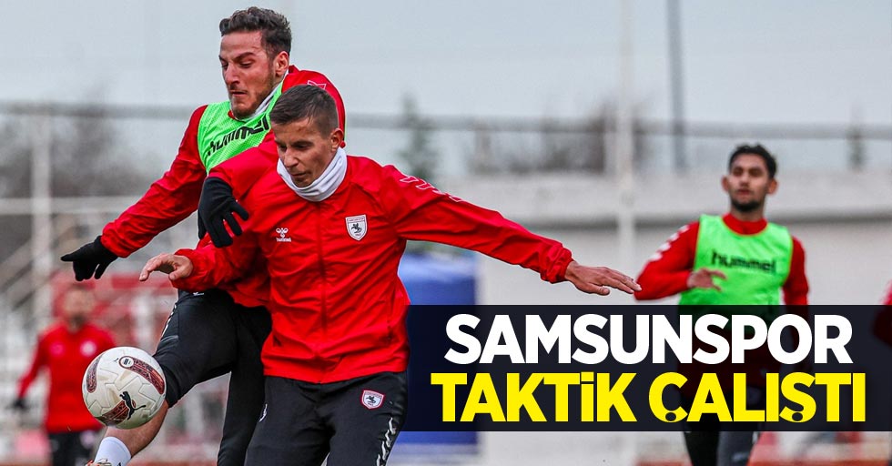 Samsunspor TAKTİK ÇALIŞTI