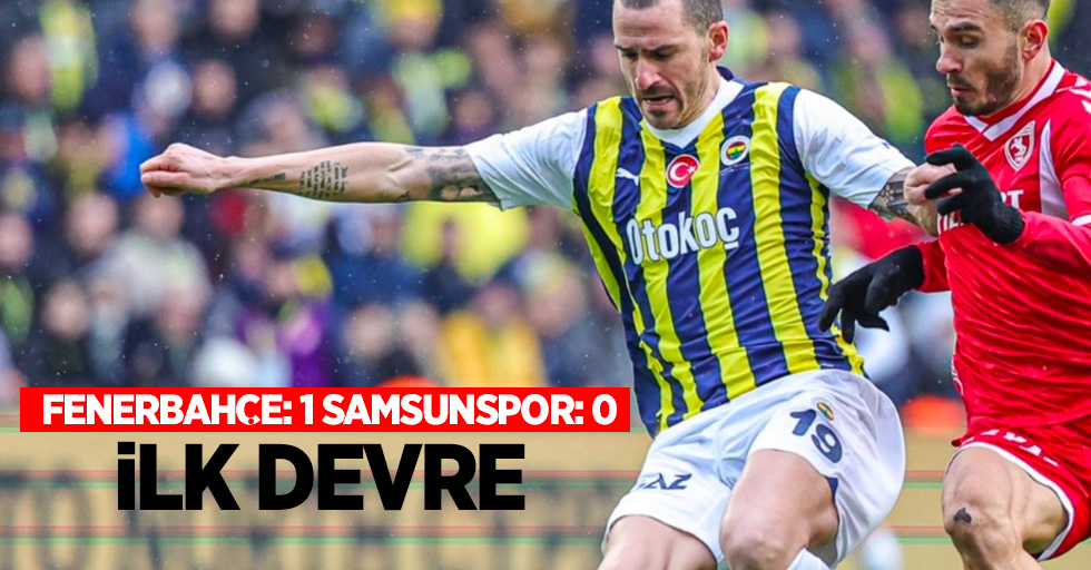 Fenerbahçe 1 Samsunspor 0 (İlk Devre) 