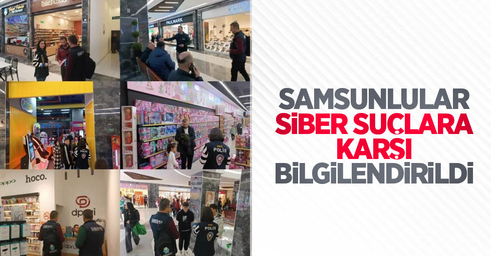 Samsunlular siber suçlara karşı bilgilendirildi