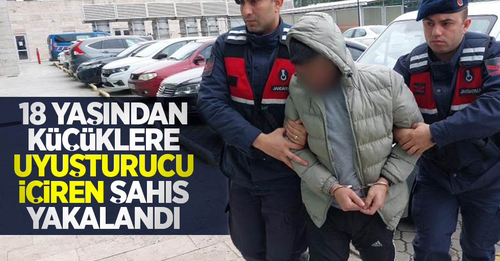 18 yaşından küçüklere uyuşturucu içeren şahıs yakalandı