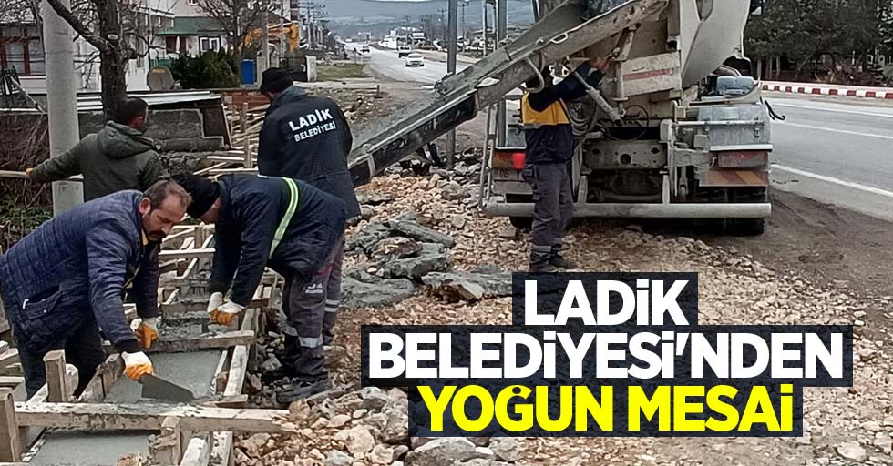 Ladik Belediyesi'nden yoğun mesai