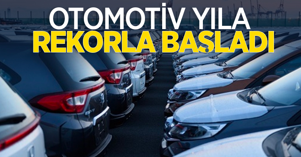 Otomotiv yıla rekorla başladı