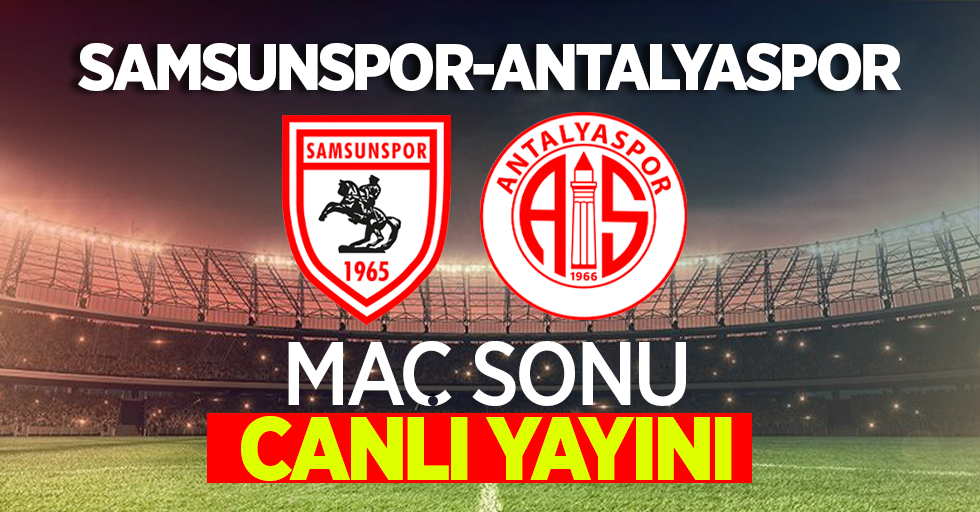 Samsunspor-Antalyaspor maç sonu CANLI İZLE 