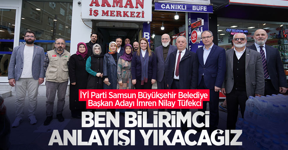 Tüfekci: Ben bilirimci anlayışı yıkacağız