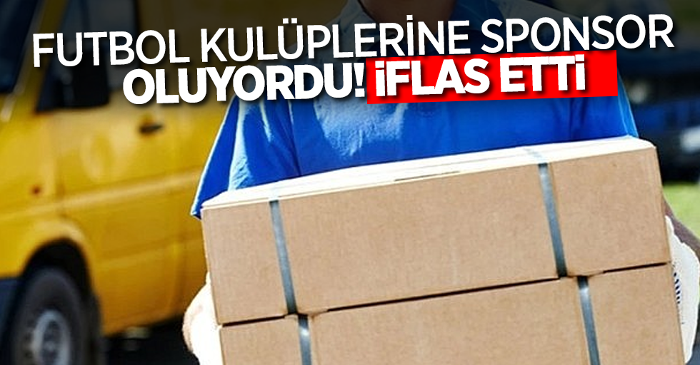 Futbol kulüplerine sponsor oluyordu! iflas etti