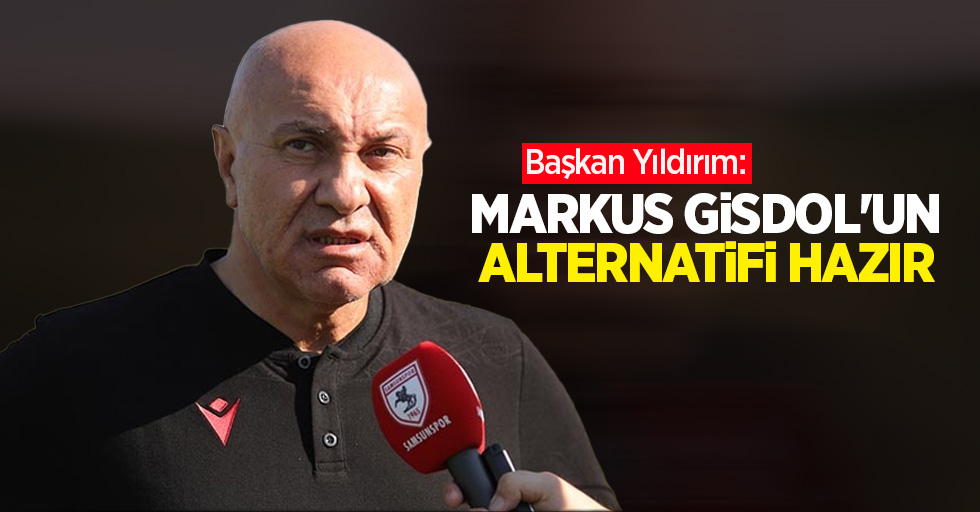 Başkan Yıldırım: Markus Gisdol’un  ALTERNATİFİ  HAZIR 