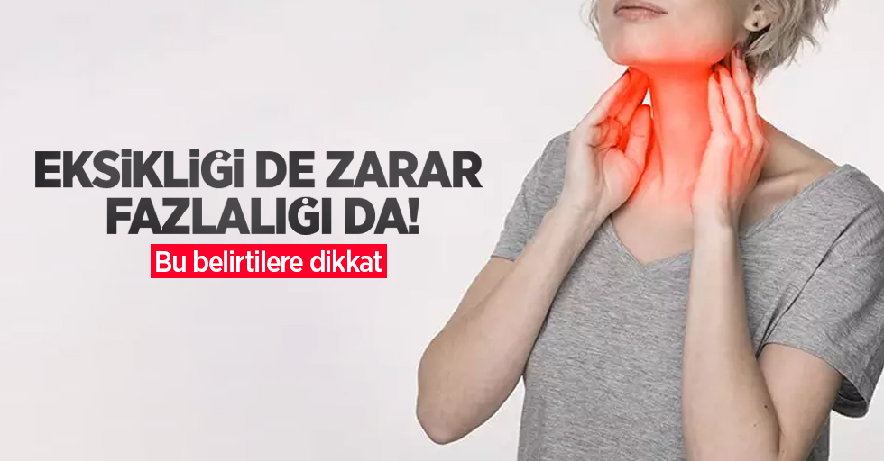 Eksikliği de zarar fazlalığı da! Bu belirtilere dikkat