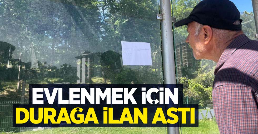 Evlenmek için durağa ilan astı