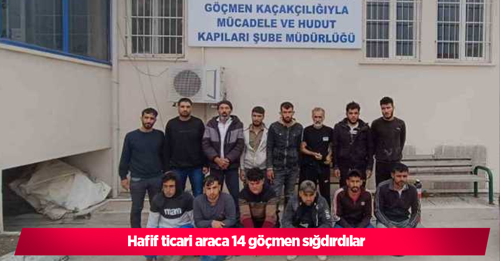 Hafif ticari araca 14 göçmen sığdırdılar