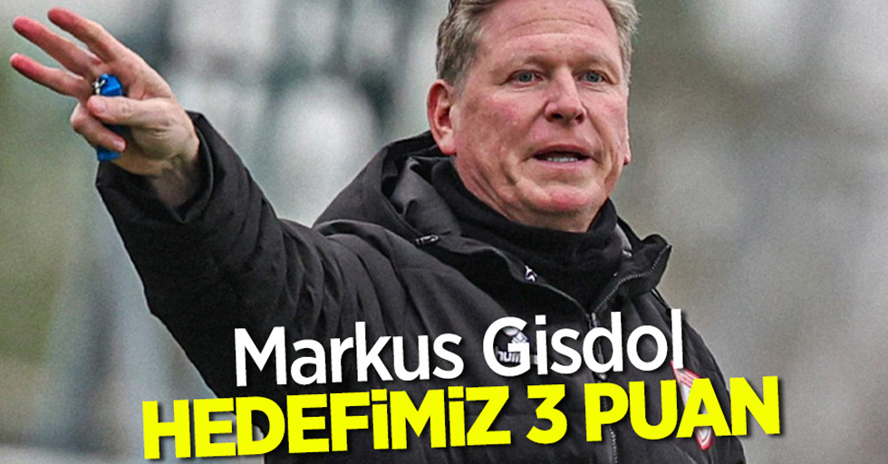 Markus Gisdol  Hedefimiz  üç puan 