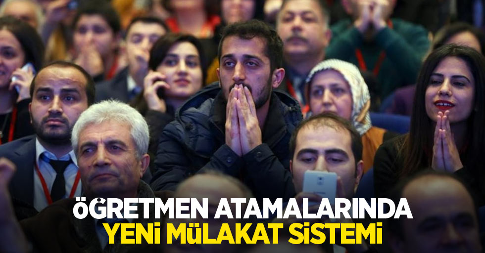 Öğretmen atamalarında yeni mülakat sistemi