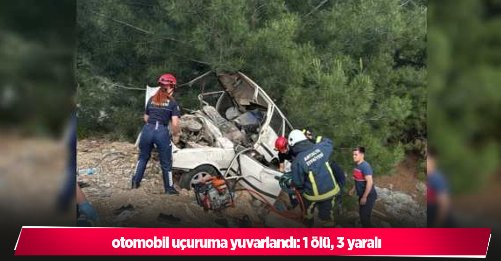 otomobil uçuruma yuvarlandı: 1 ölü, 3 yaralı