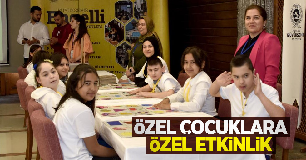 Özel çocuklara özel etkinlik