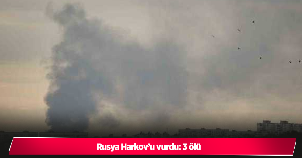 Rusya Harkov’u vurdu: 3 ölü