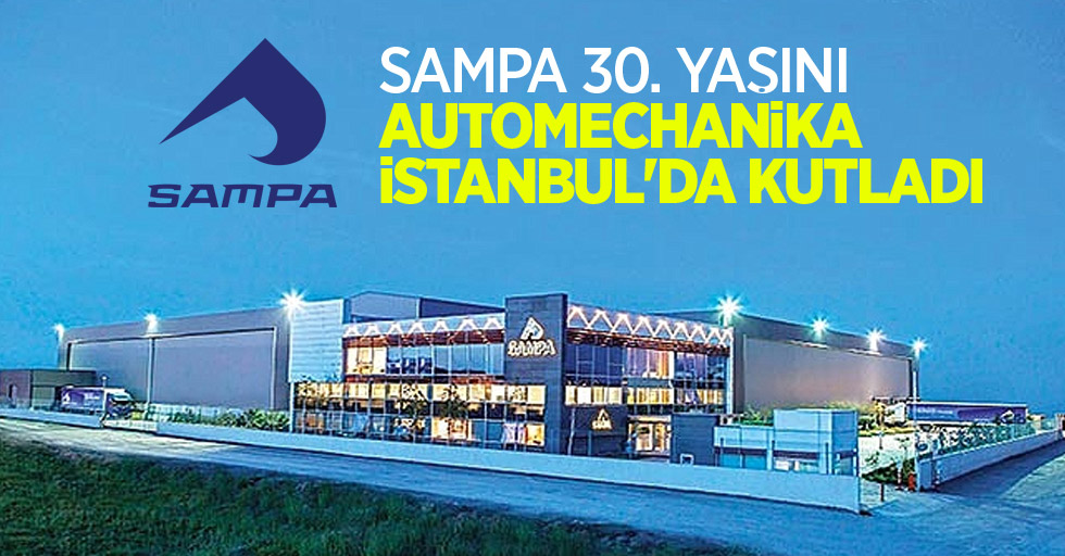 SAMPA 30. Yaşını Automechanika İstanbul’da Kutladı 