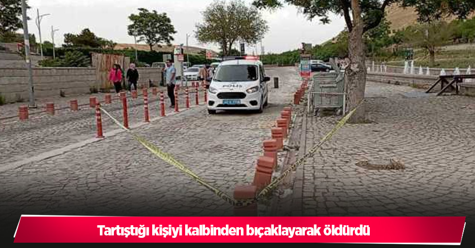 Tartıştığı kişiyi kalbinden bıçaklayarak öldürdü