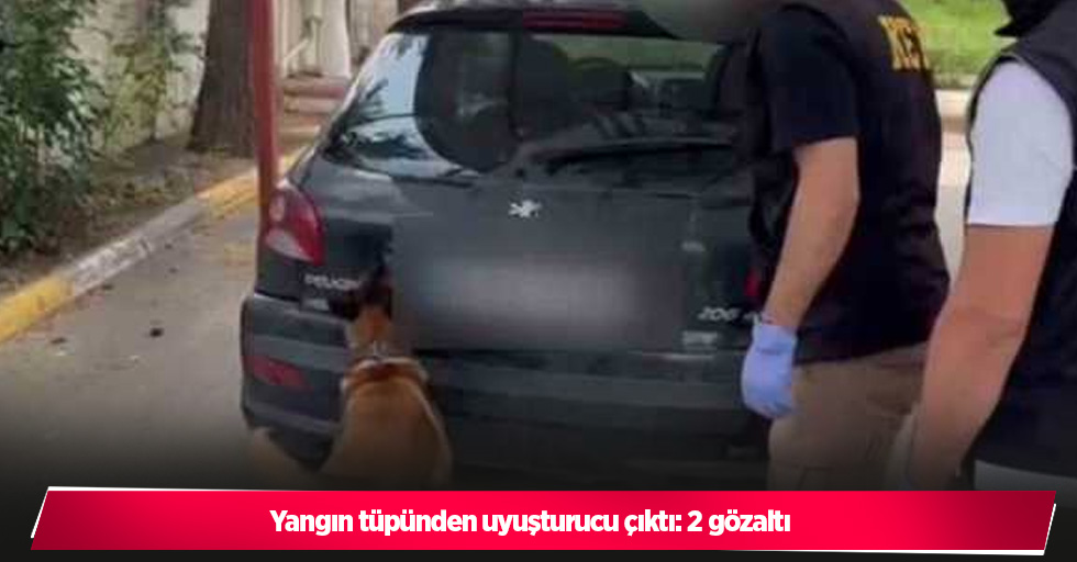 Yangın tüpünden uyuşturucu çıktı: 2 gözaltı