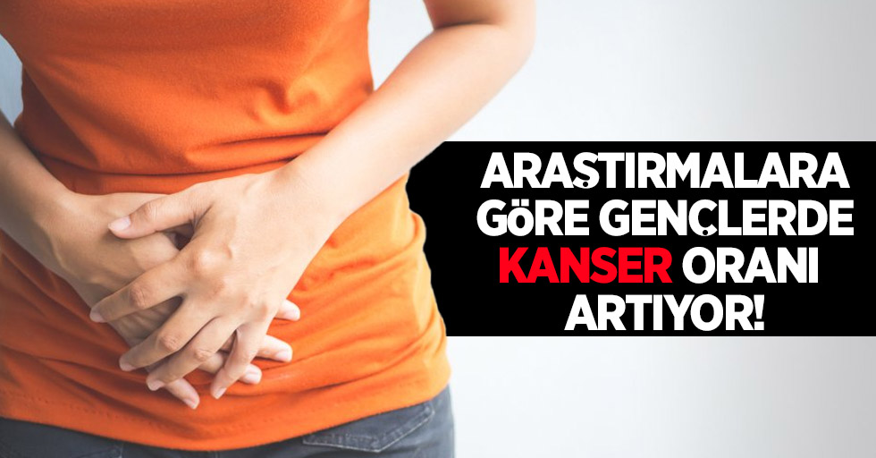 Araştırmalara göre gençlerde kanser oranı artıyor