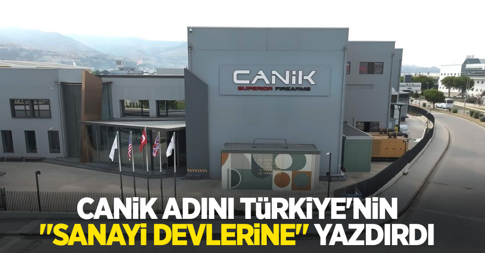 CANiK, adını Türkiye’nin “sanayi devlerine” yazdırdı