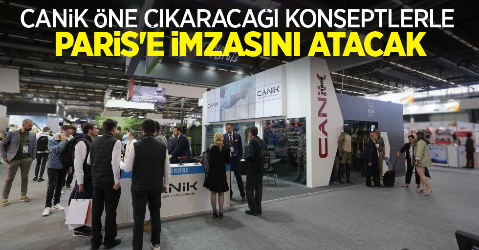 CANiK öne çıkaracağı konseptlerle Paris'e imzasını atacak