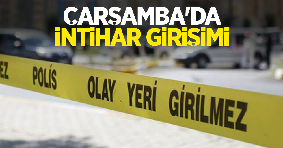 Çarşamba’da intihar girişimi