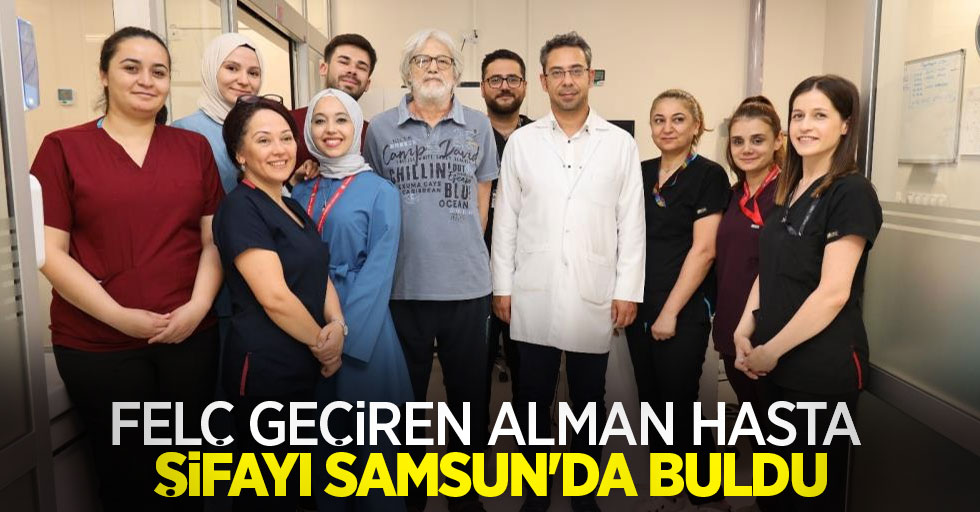 Felç geçiren Alman hasta, şifayı Samsun’da buldu