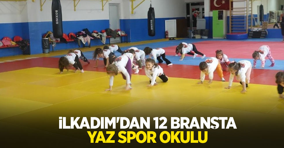 İlkadım'dan 12 branşta yaz spor okulu