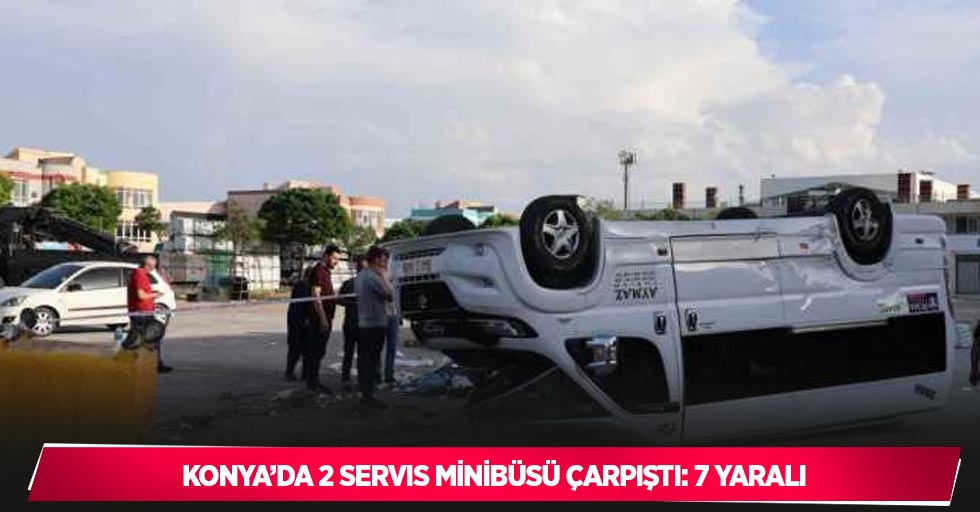 Konya’da 2 servis minibüsü çarpıştı: 7 yaralı