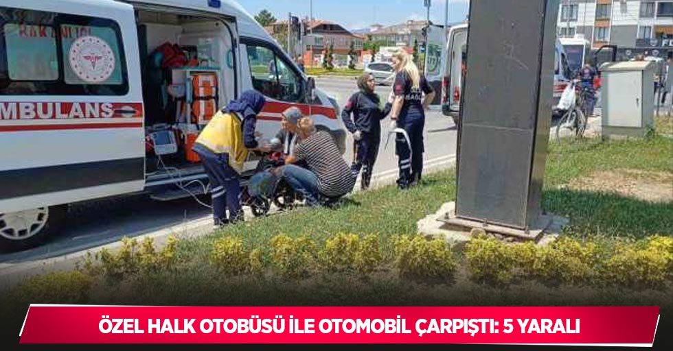 Özel halk otobüsü ile otomobil çarpıştı: 5 yaralı