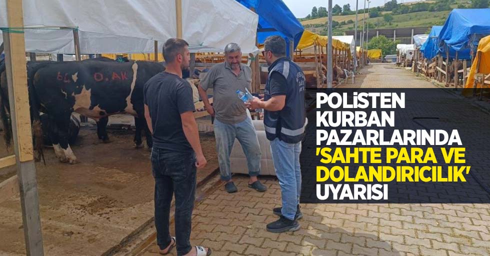 Polisten kurban pazarlarında ‘sahte para ve dolandırıcılık’ uyarısı