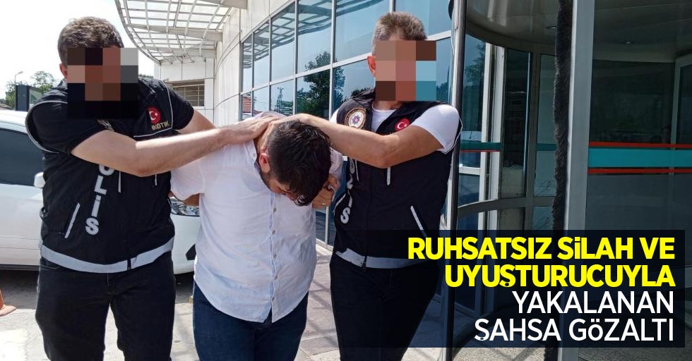 Ruhsatsız silah ve uyuşturucuyla yakalanan şahsa gözaltı