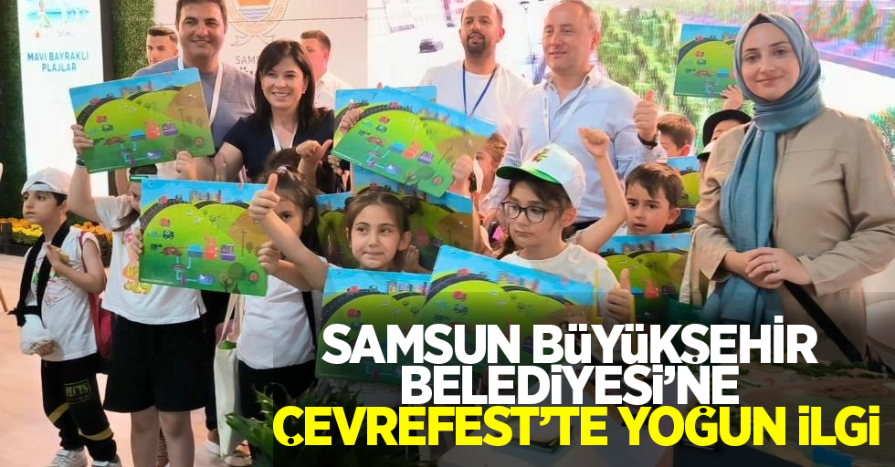 Samsun Büyükşehir Belediyesi’ne ÇEVREFEST’TE yoğun ilgi