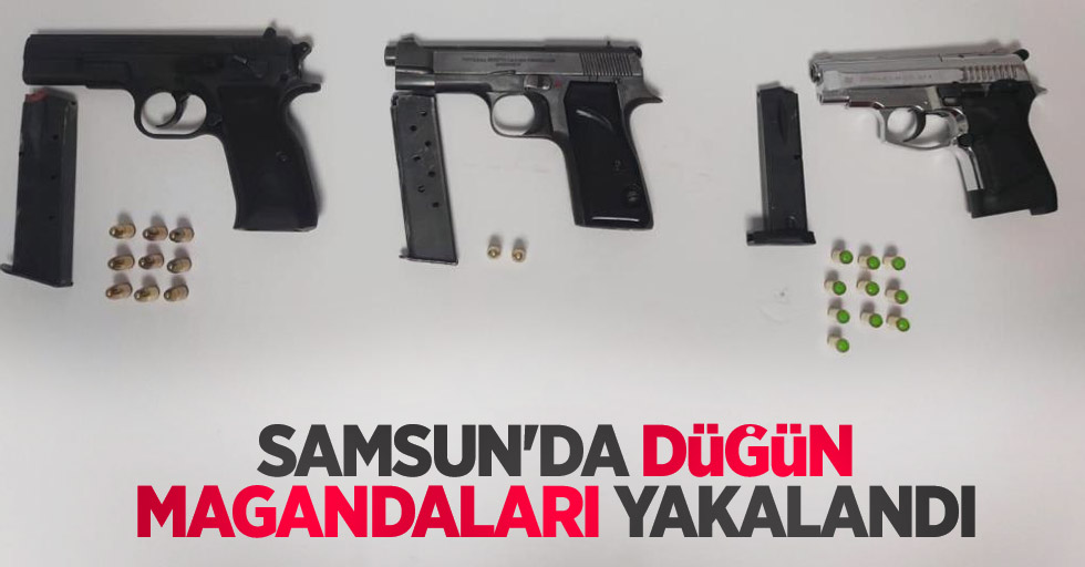 Samsun'da düğün magandaları yakalandı