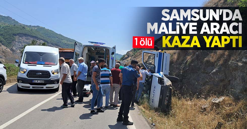 Samsun'da maliye aracı kaza yaptı: 1 ölü