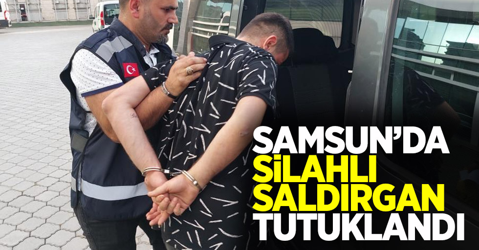 Samsun'da silahlı saldırgan tutuklandı