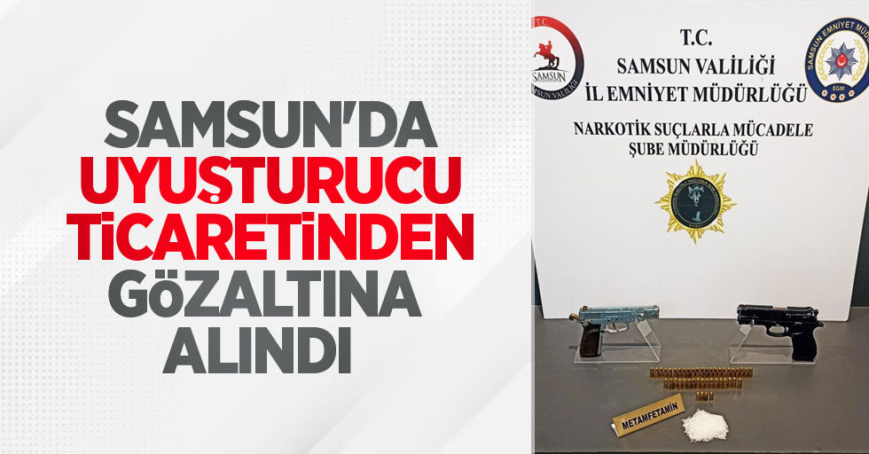 Samsun'da uyuşturucu ticaretinden gözaltına alındı