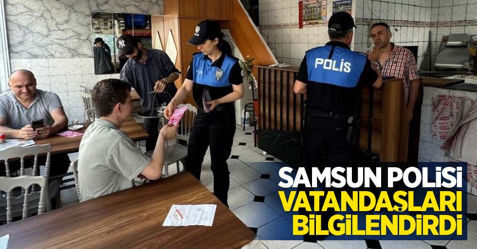 Samsun polisi vatandaşları bilgilendirdi