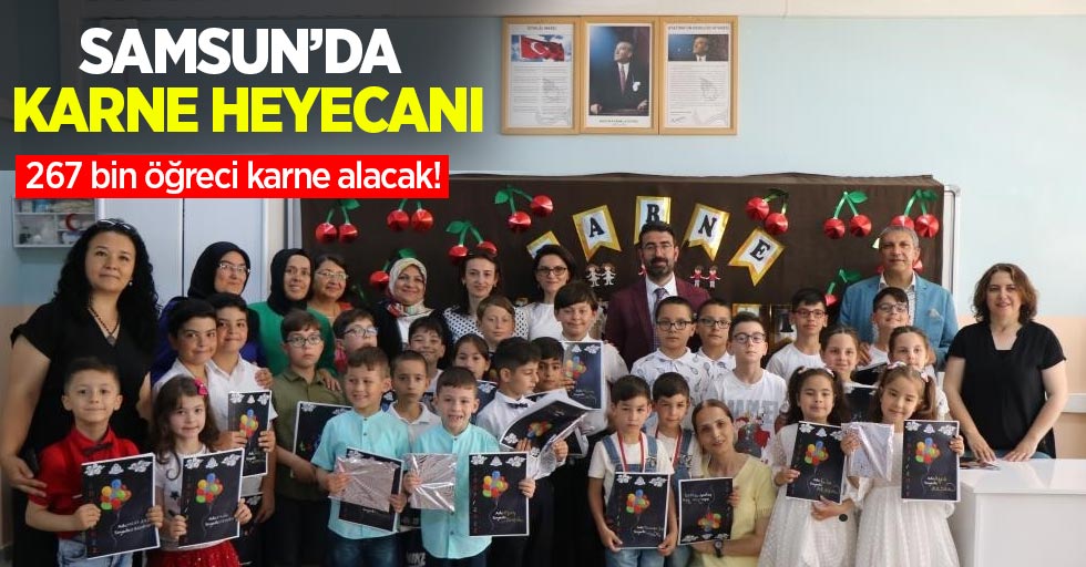 Samsun’da karne heyecanı: 267 bin öğrenci karne alacak!