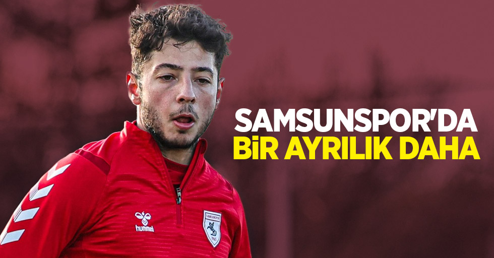 Samsunspor'da bir ayrılık daha 