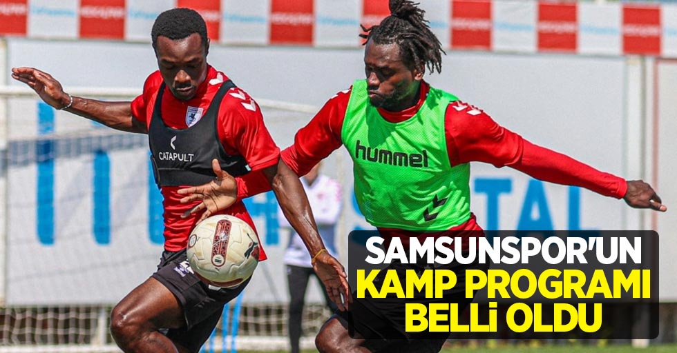 Samsunspor'un  KAMP PROGRAMI BELLİ OLDU