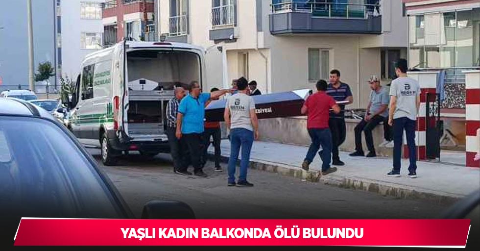 Yaşlı kadın balkonda ölü bulundu