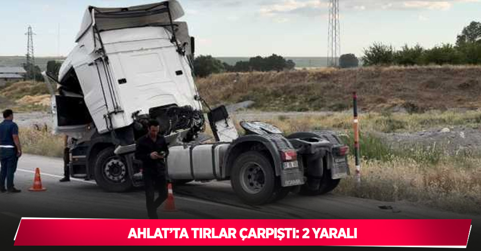 Ahlat’ta tırlar çarpıştı: 2 yaralı