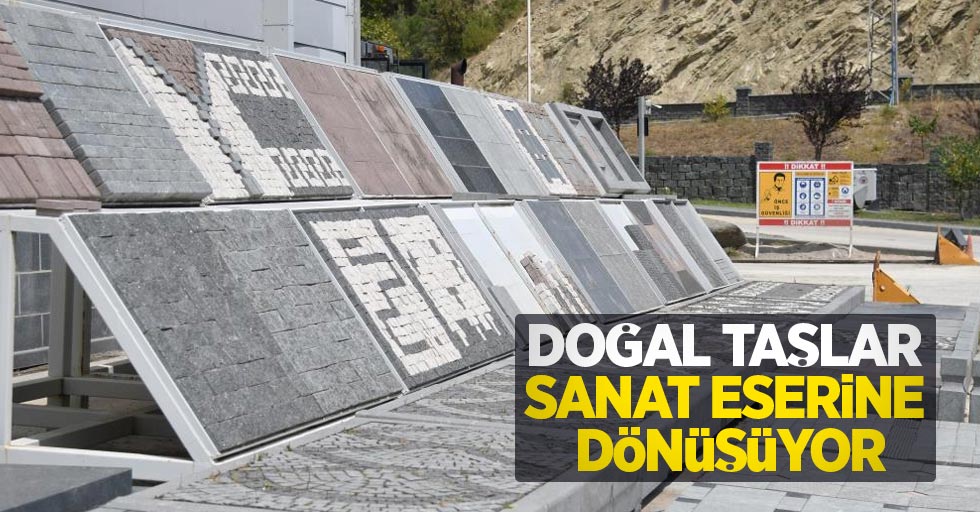 Doğal taşlar sanat eserine dönüşüyor