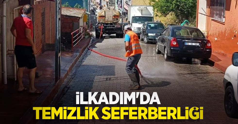 İlkadım'da temizlik seferberliği