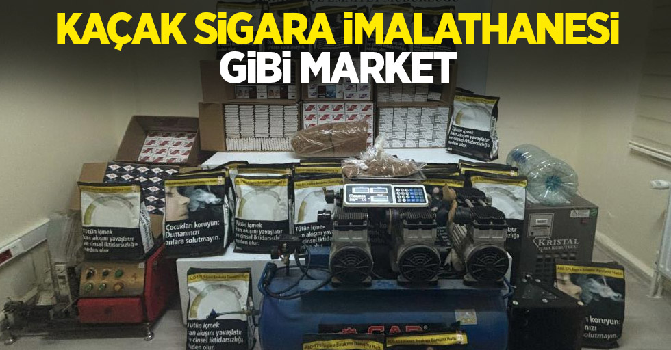 Kaçak sigara imalathanesi gibi market